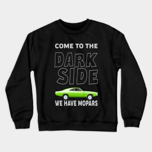 Come to the dark side Crewneck Sweatshirt